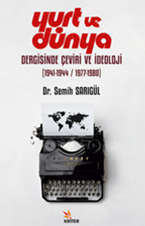 Yurt ve Dünya Dergisinde Çeviri ve İdeoloji / 1941-1944 / 1977-1980)