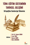 T&uuml;rk Eğitim Sisteminin Tarihsel Gelişimi / Orta&ccedil;ağ'dan Cumhuriyet D&ouml;nemine