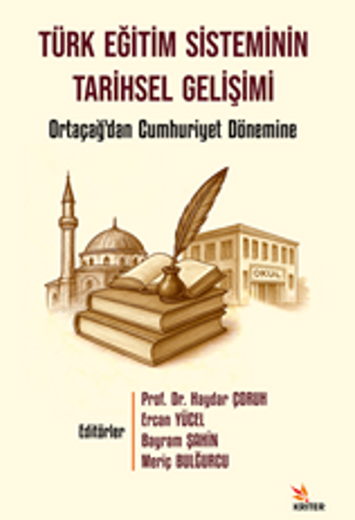 Türk Eğitim Sisteminin Tarihsel Gelişimi / Ortaçağ'dan Cumhuriyet Dönemine