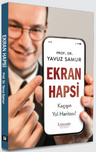 Ekran Hapsi &amp; Kaçışın Yol Haritası!