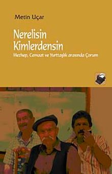 Nerelisin Kimlerdensin & Mezhep, Cemaat ve Yurttaşlık Arasında Çorum