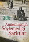 Anneannemin S&ouml;ylemediği Şarkılar