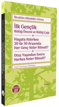 İlk Gençlik - Bülûğ Öncesi ve Bülûğ Çağı - Hayata Atılırken 20 ile 30 Arasında Her Genç Neler Bilmeli? -  Otuz Yaşından Sonra Herkes Neler Bilmeli?