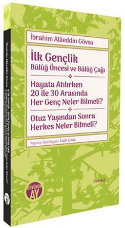 İlk Gençlik - Bülûğ Öncesi ve Bülûğ Çağı - Hayata Atılırken 20 ile 30 Arasında Her Genç Neler Bilmeli? -  Otuz Yaşından Sonra Herkes Neler Bilmeli?