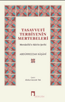 Tasavvufî Terbiyenin Mertebeleri &amp; Menazilü's-Sairîn Şerhi