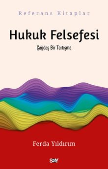 Hukuk Felsefesi & Çağdaş Bir Tartışma