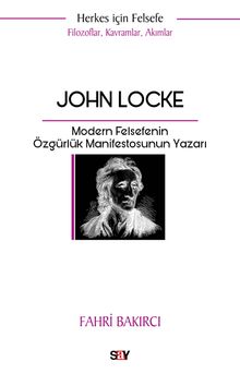 John Locke & Modern Felsefenin Özgürlük Manifestosunun Yazarı