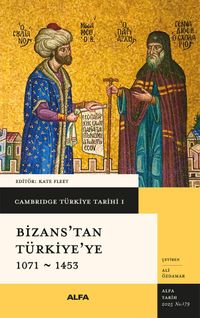 Cambridge Türkiye Tarihi 1 / Bizans'tan Türkiye'ye 1071-1453 (Ciltli)