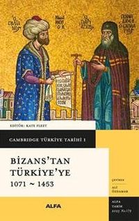 Cambridge Türkiye Tarihi 1 / Bizans'tan Türkiye'ye 1071-1453 (Karton Kapak)