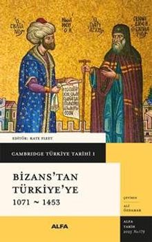 Cambridge Türkiye Tarihi 1 / Bizans'tan Türkiye'ye 1071-1453 (Karton Kapak)
