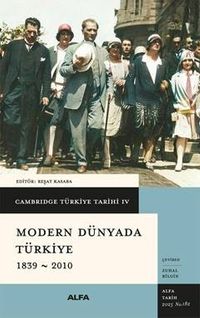 Cambridge Türkiye Tarihi 4 / Modern Dünyada Türkiye 1839-2010 (Karton Kapak)