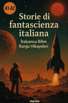 A1-A2 Storie di Fantascienza İtaliana & İtalyanca Bilim Kurgu Hikayeleri