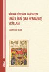 S&uuml;ryani R&ouml;nesansı İlahiyat&ccedil;ısı İbn&uuml;'l-İbr&icirc; (Bar Hebraeus) ve İslam