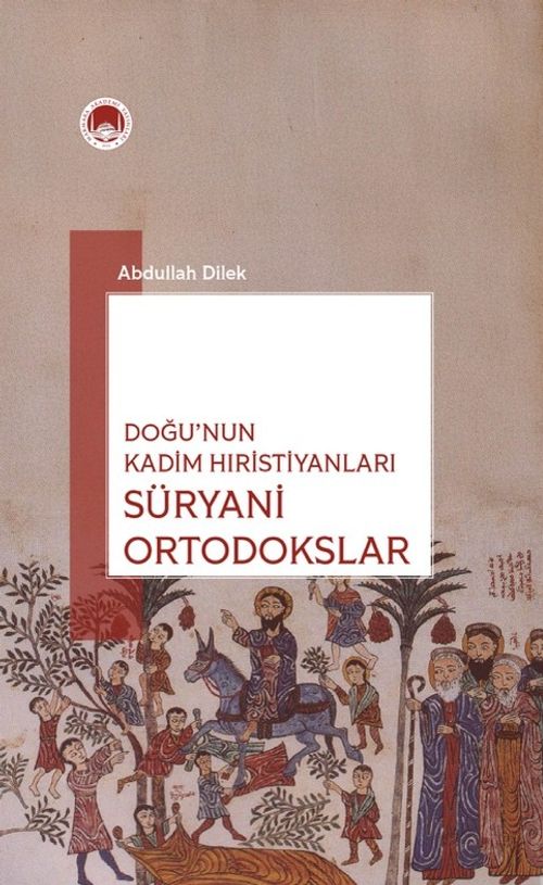 Doğu'nun Kadim Hıristiyanları Süryani Ortodokslar