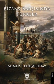 Bizans Karşısında Türkler