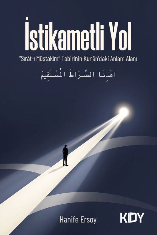 “Sırat-ı Müstakîm” Tabirinin Kur'an'daki Anlam Alanı 