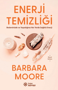 Enerji Temizliği & Bedeninizde ve Yaşadığınız Her Yerde Sağlıklı Enerji