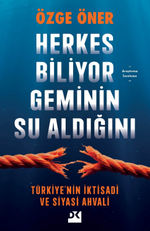 Herkes Biliyor Geminin Su Aldığını & Türkiye'nin İktisadi ve Siyasi Ahvali