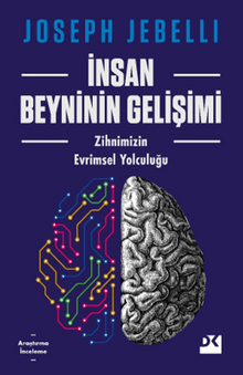 İnsan Beyninin Gelişimi & Zihnimizin Evrimsel Yolculuğu