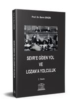 Sevr'e Giden Yol ve Lozan'a Yolculuk