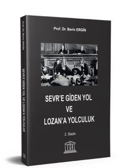 Sevr'e Giden Yol ve Lozan'a Yolculuk