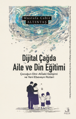 Dijital Çağda Aile ve Din Eğitimi