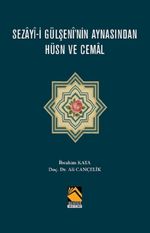 Sezayî-i Gülşenî'nin Aynasından Hüsn ve Cemal