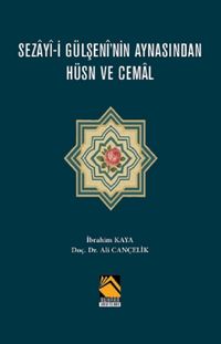 Sezayî-i Gülşenî'nin Aynasından Hüsn ve Cemal