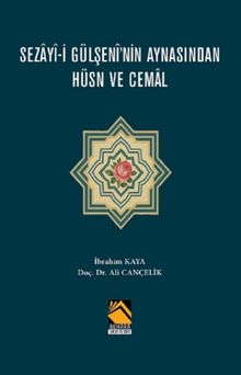 Sezayî-i Gülşenî'nin Aynasından Hüsn ve Cemal