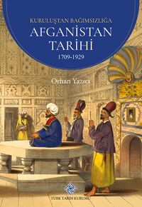 Kuruluşundan Bağımsızlığa Afganistan Tarihi 1709-1929