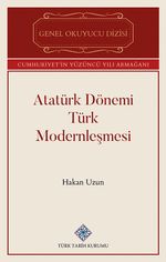 Atatürk Dönemi Türk Modernleşmesi