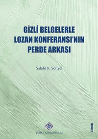 Gizli Belgelerle Lozan Konferansı'nın Perde Arkası