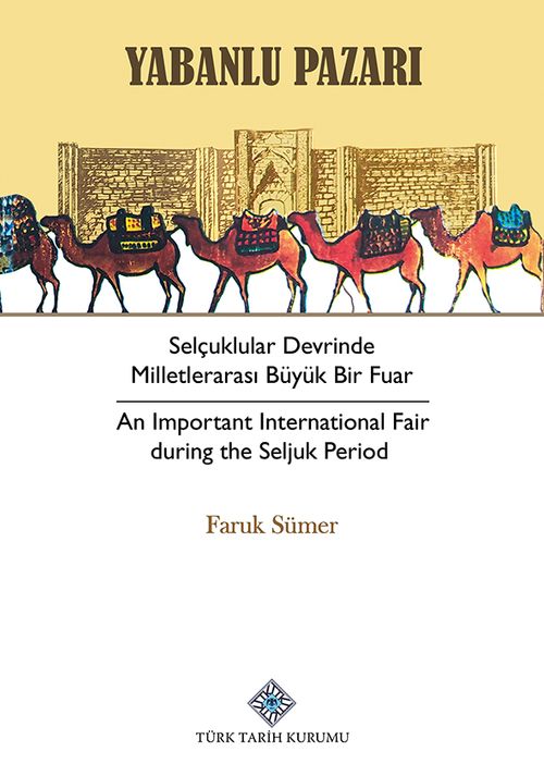 Yabanlu Pazarı Selçuklular Devrinde Milletlerarası Büyük Bir Fuar / 13-Z-250