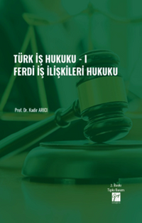 Türk İş Hukuku 1 & Ferdi İş İlişkileri Hukuku