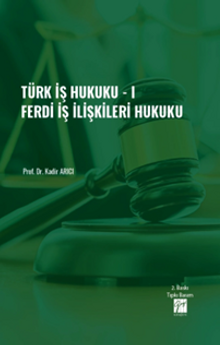 Türk İş Hukuku 1 & Ferdi İş İlişkileri Hukuku
