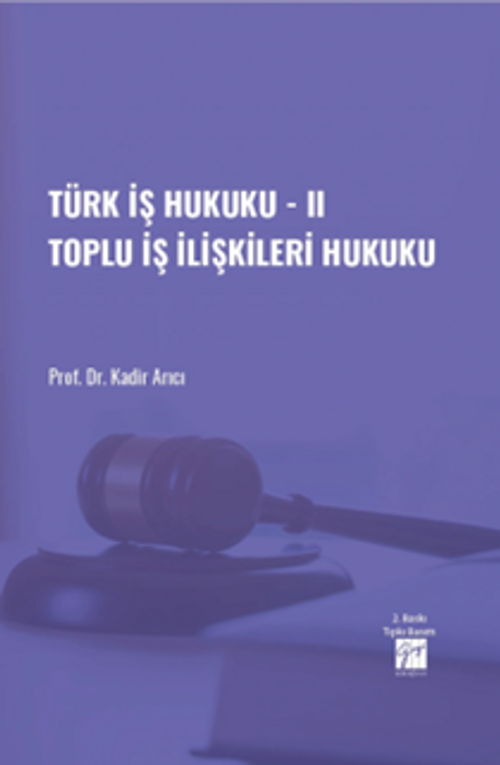 Türk İş Hukuku II / Toplu İş İlişkileri Hukuku