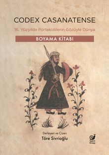 Codex Casanatense & 16. Yüzyılda Portekizlilerin Gözüyle Dünya