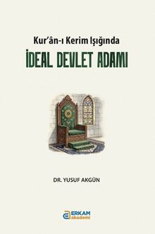 Kur'an-ı Kerim Işığında İdeal Devlet Adamı