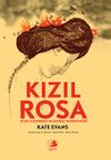 Kızıl Rosa & Rosa Luxemburg&rsquo;un Resimli Yaşam&ouml;yk&uuml;s&uuml;