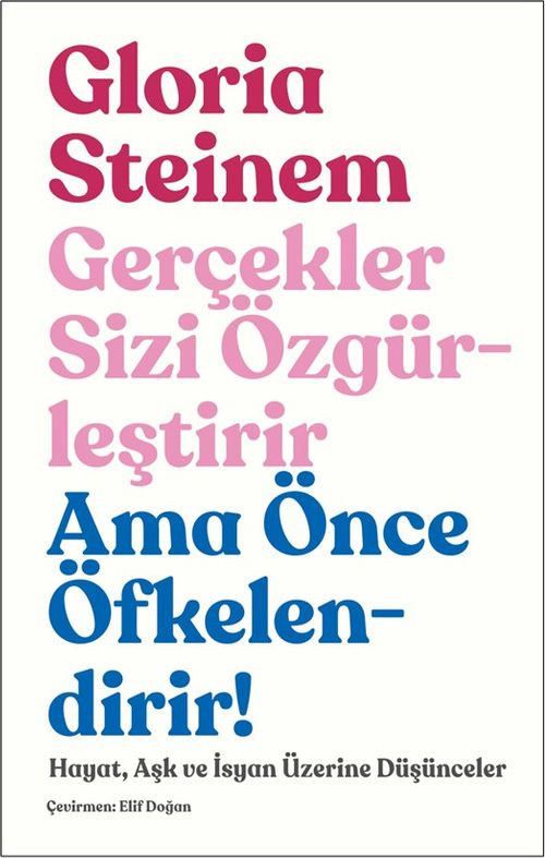 Gerçekler Sizi Özgürleştirir Ama Önce Öfkelendirir! & Hayat, Aşk ve İsyan Üzerine Düşünceler