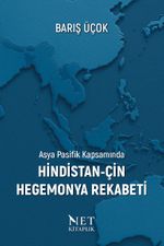 Asya Pasifik Kapsamında Hindistan-Çin Hegemonya Rekabeti