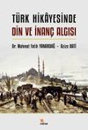 T&uuml;rk Hikayesinde Din ve İnan&ccedil; Algısı
