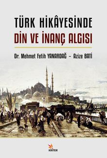 Türk Hikayesinde Din ve İnanç Algısı