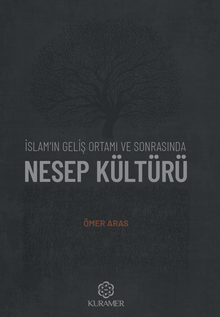 İslam'ın Geliş Ortamı ve Sonrasında Nesep Kültürü