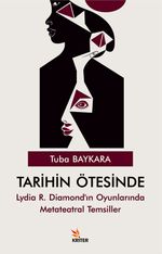 Tarihin Ötesinde & Lydia R. Diamond'ın Oyunlarında Metateatral Temsiller