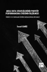 Akıllı Beta Stratejilerinin Portföy Performansına Etkisinin Ölçülmesi: Türkiye Ve G7 Borsaları Üzerine Karşılaştırmalı Bir Analiz