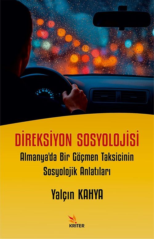 Direksiyon Sosyolojisi & Almanya'da Bir Göçmen Taksicinin Sosyolojik Anlatıları