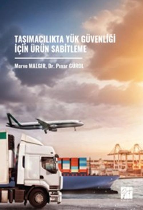 Taşımacılıkta Yük Güvenliği İçin Ürün Sabitleme