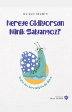 Nereye Gidiyorsun Minik Salyangoz 