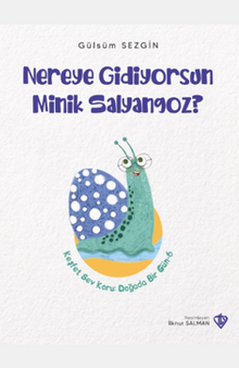 Nereye Gidiyorsun Minik Salyangoz 